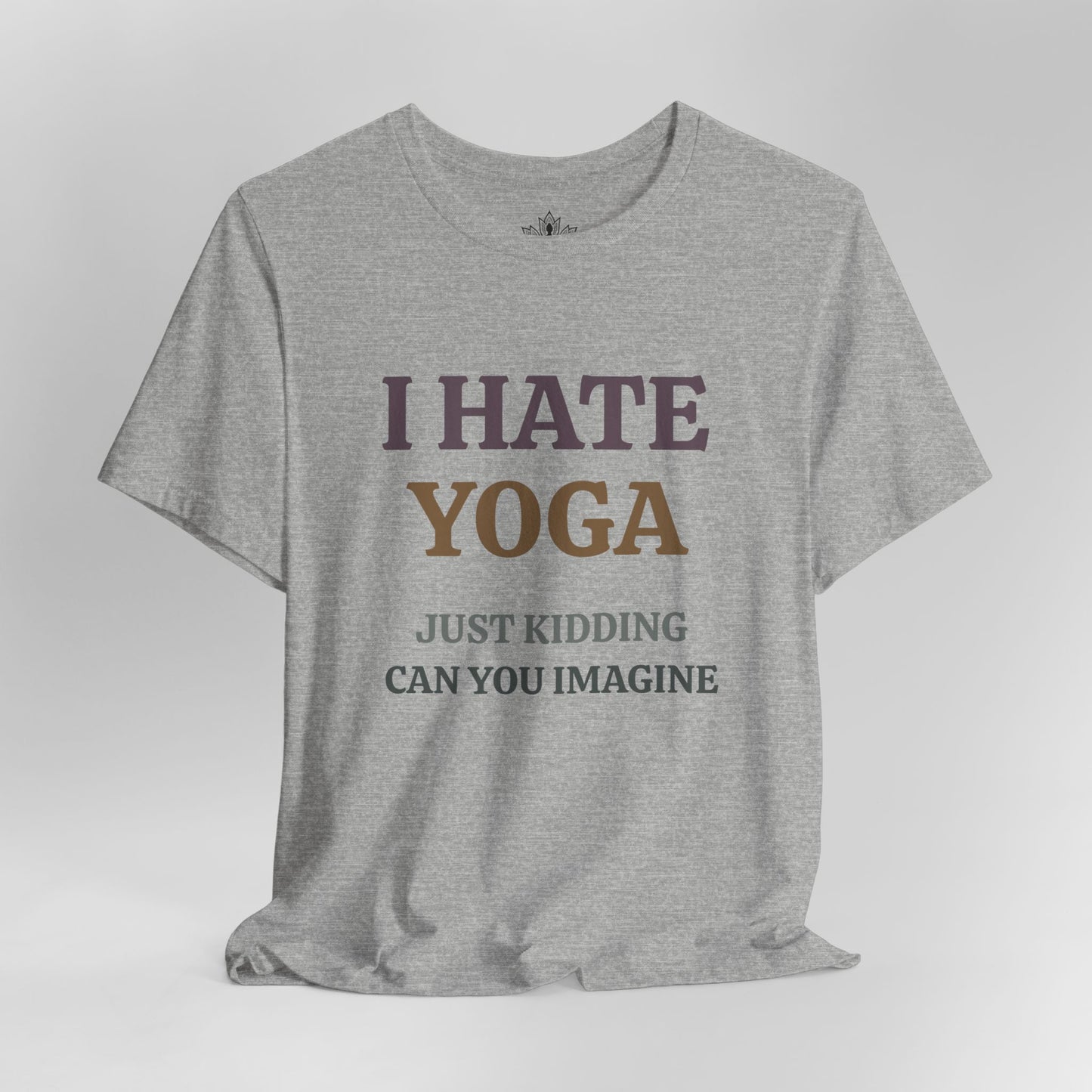 I Hate Yoga – Just Kidding Tee