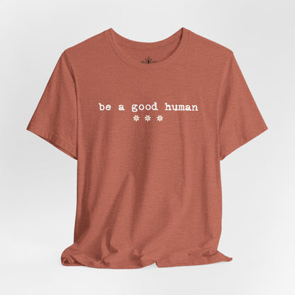 Be A Good Human Daisy Tee