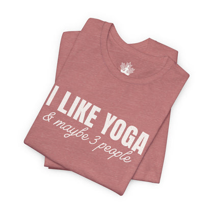 I Like Yoga & Maybe 3 People - Funny Men Tee