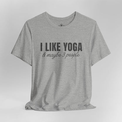 I Like Yoga & Maybe 3 People - Funny Men Tee