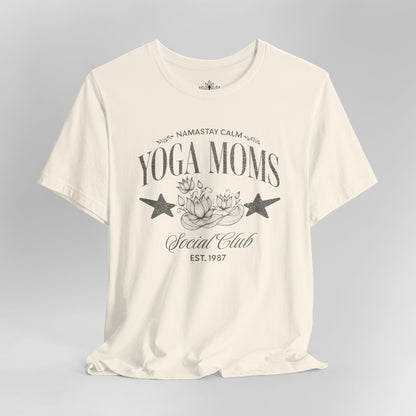 Yoga Moms – Namastay Calm Social Club Tee