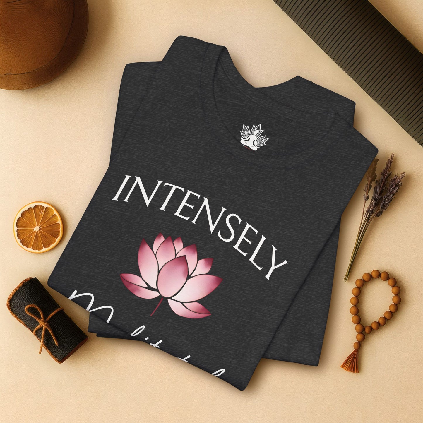 Intensely Meditated – Lotus Zen Tee