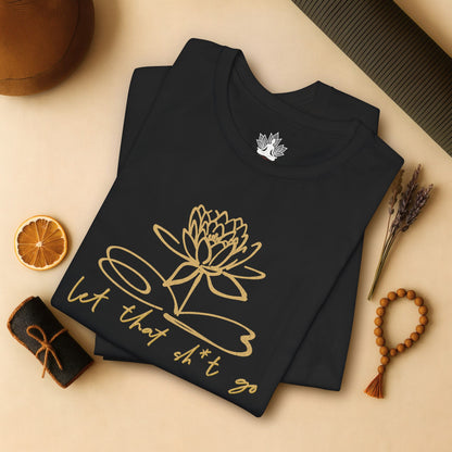 Let That Sh*t Go – Sassy Zen Tee