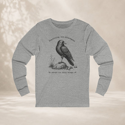 Non-Attachment, Except For Shiny Things Long Sleeve Tee