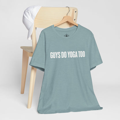 Guys Do Yoga Too Minimalist Tee