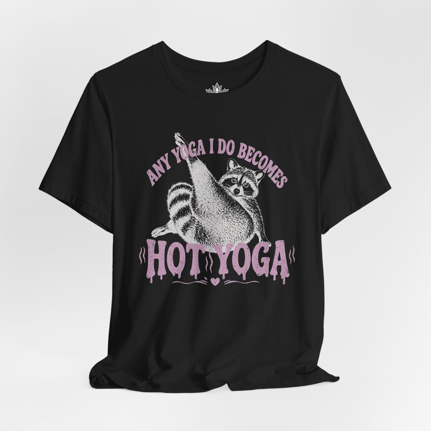 Any Yoga Is Do Becomes Hot Yoga Tee