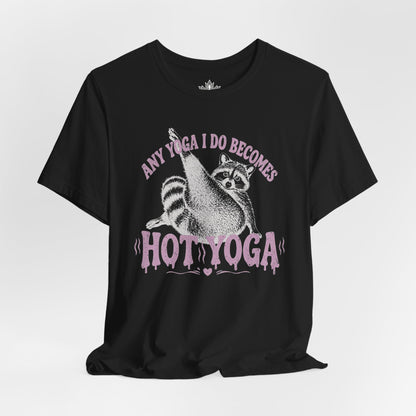 Any Yoga Is Do Becomes Hot Yoga Tee