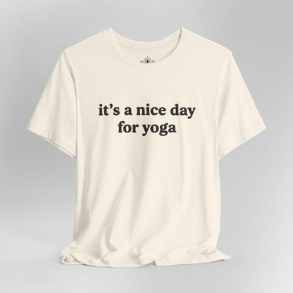 It's A Nice Day For Yoga – Minimalist Tee
