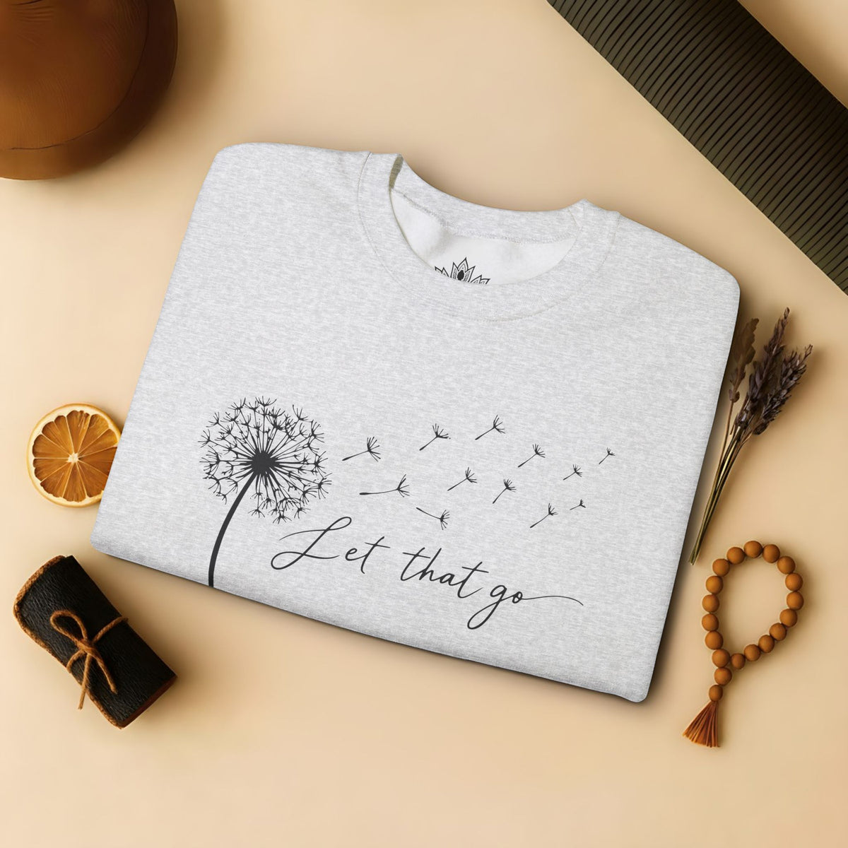 Let That Go Dandelion Sweatshirt