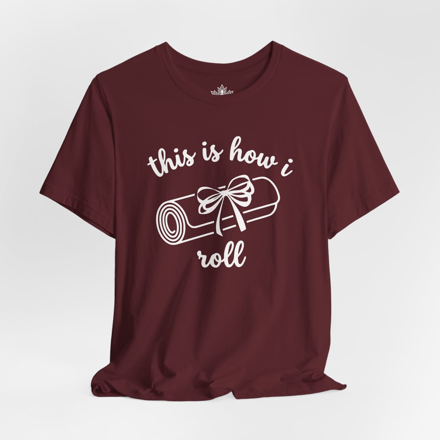 This Is How I Roll – Gentle Yoga Humor Tee