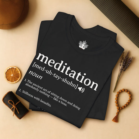 Meditation Definition – Funny Mindful Tee