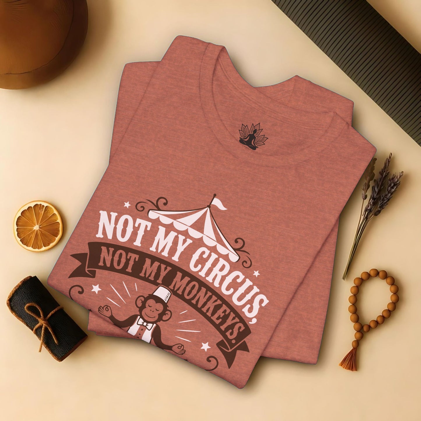 Not My Circus, Not My Monkeys Tee