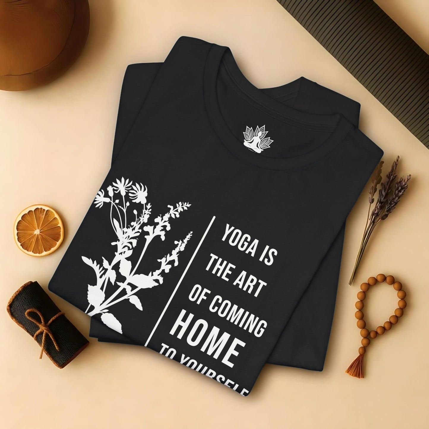 Yoga Is The Art Of Coming Home To Yourself Tee