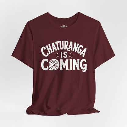 Chaturanga Is Coming Tee