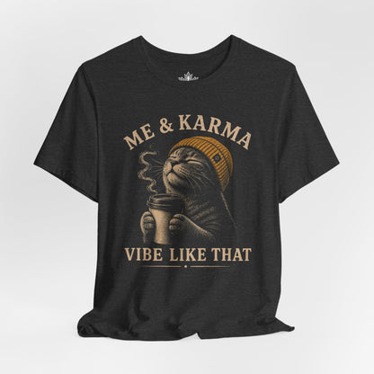Me & Karma Vibe Like That Cat Tee
