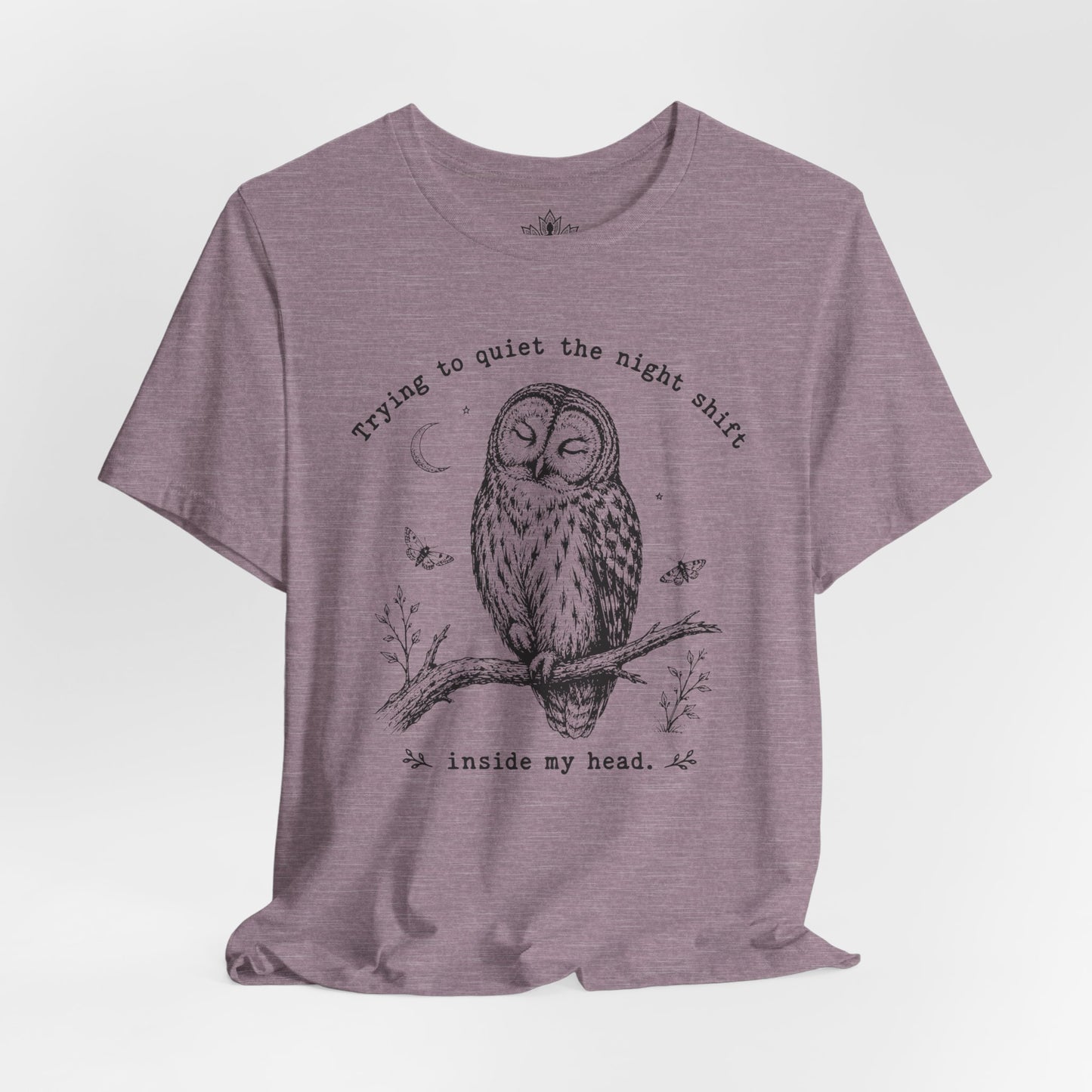 Trying To Quiet The Night Shift Owl Tee