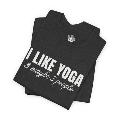 I Like Yoga & Maybe 3 People - Funny Men Tee
