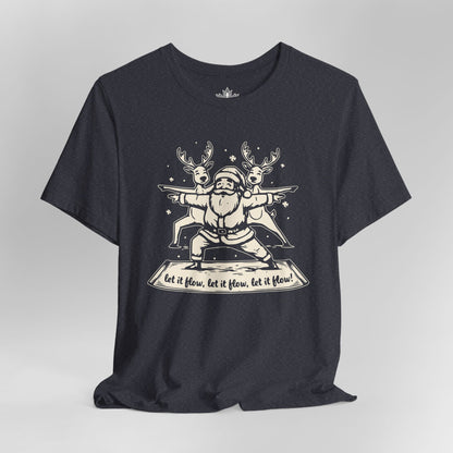 Laissez couler le Père Noël et ses rennes en posture de guerrier – T-shirt de yoga humoristique de Noël