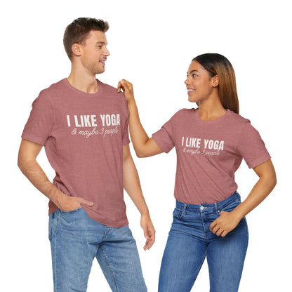 I Like Yoga & Maybe 3 People - Funny Men Tee