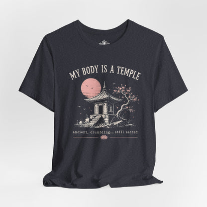 My Body Is A Temple: Ancient, Crambling, Still Sacred Tee