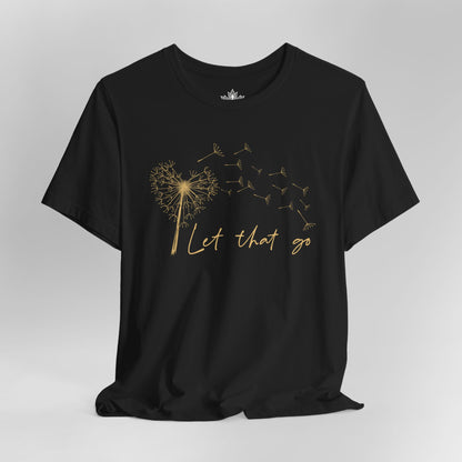 Let That Go - Dandelion Tee