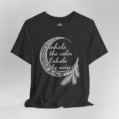 Inhale Calm – Exhale the Noise Tee