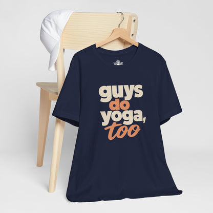 Guys Do Yoga Too Tee