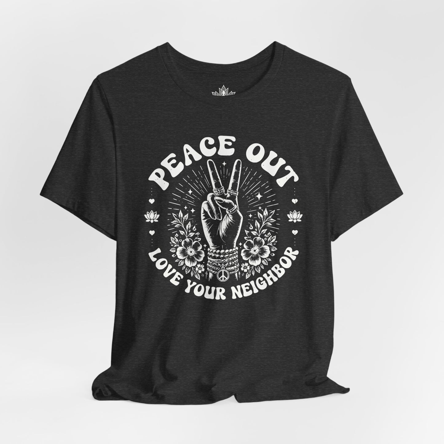 Peace Out, Love Your Neighbor Tee