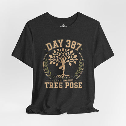 Day 387 Of Attempting Tree Pose Tee