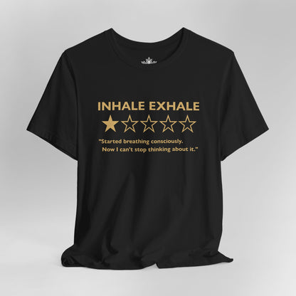 Inhale Exhale Review – Funny Mindful Tee