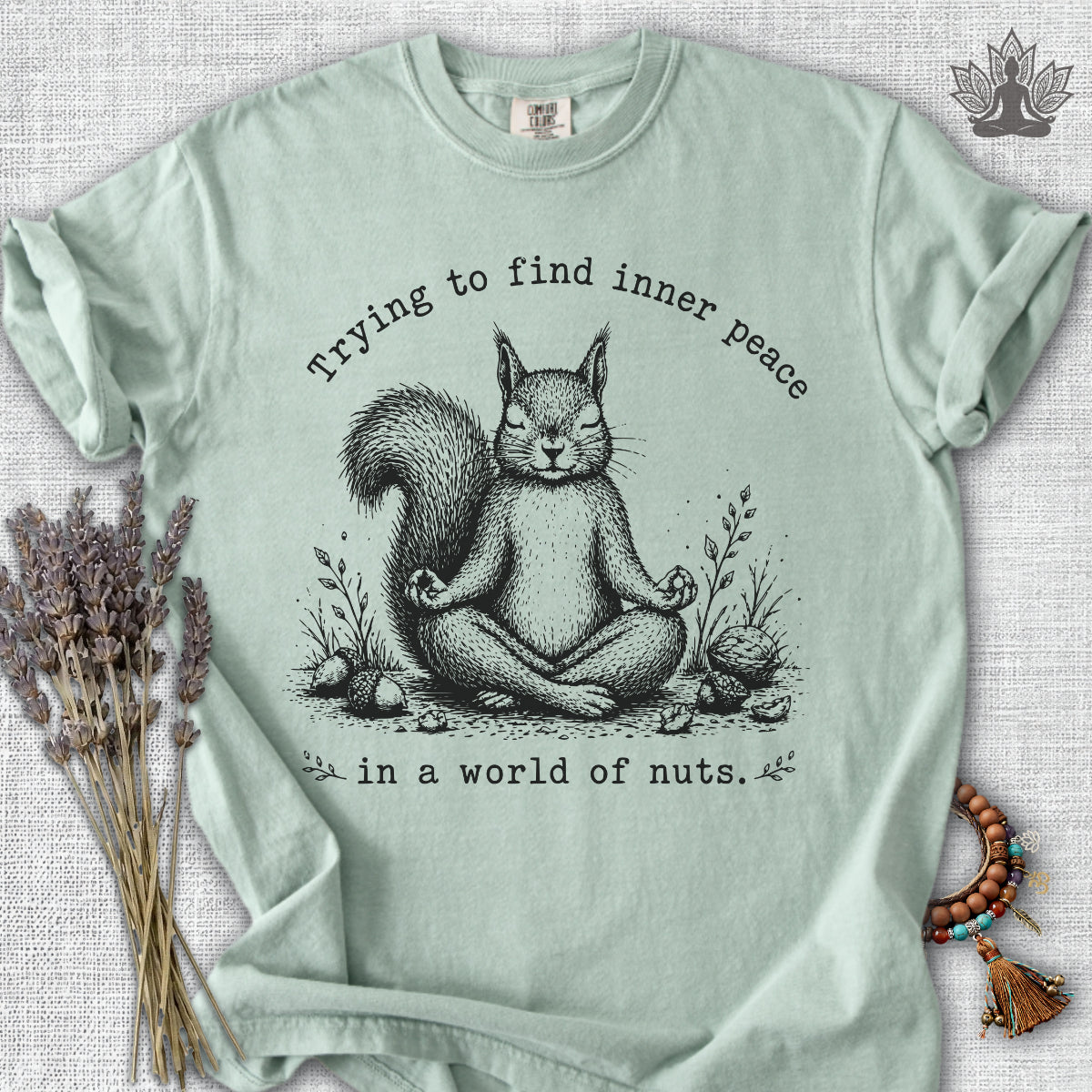 Inner Peace In A World Of Nuts Comfort Colors® Tee