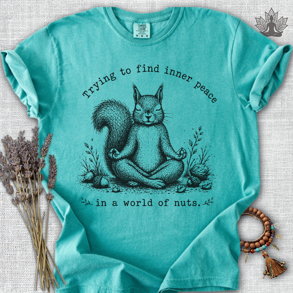 Inner Peace In A World Of Nuts Comfort Colors® Tee