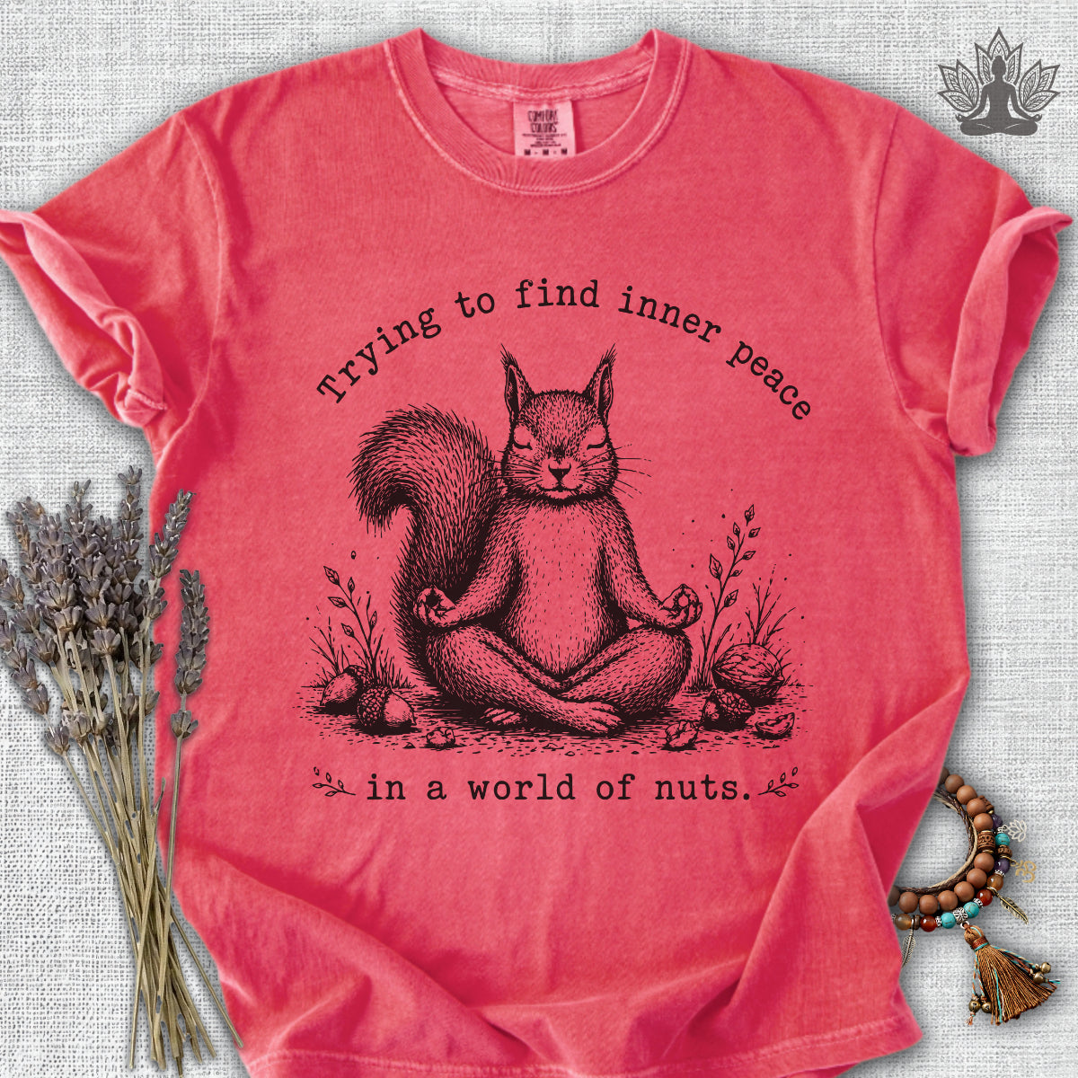 Inner Peace In A World Of Nuts Comfort Colors® Tee