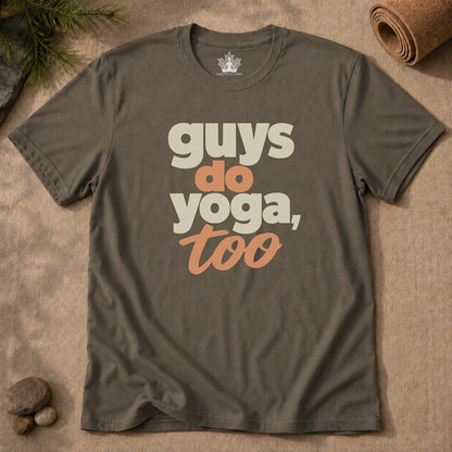 Guys Do Yoga Too Tee