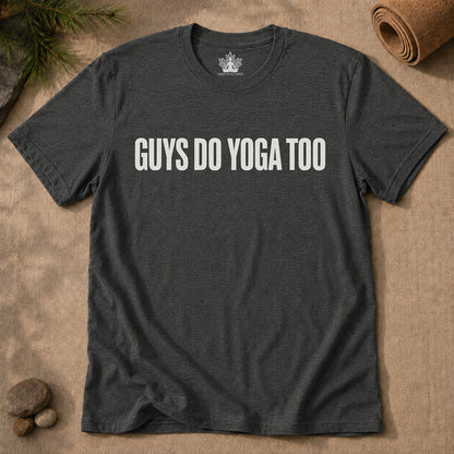Guys Do Yoga Too Minimalist Tee