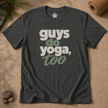 Guys Do Yoga Too Tee