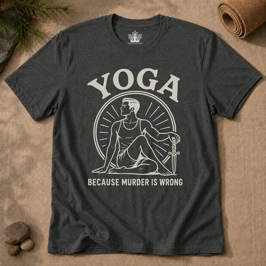 Yoga Because Murder Is Wrong Men Tee
