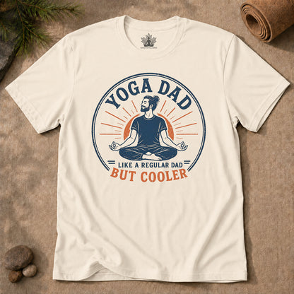 Yoga Dad, Like A Regular Dad But Cooler Tee