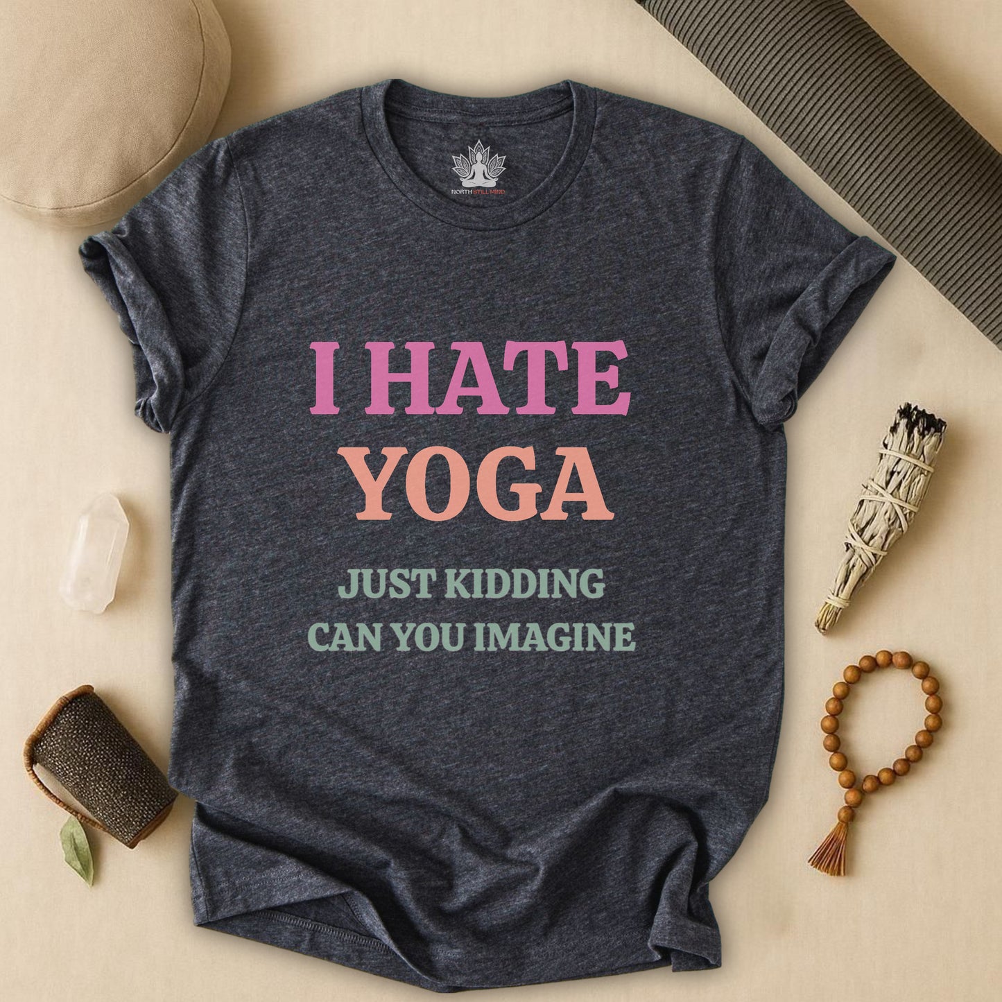 I Hate Yoga – Just Kidding Tee