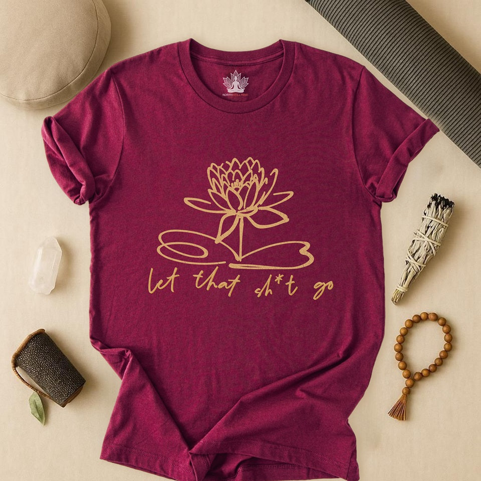 Let That Sh*t Go – Sassy Zen Tee