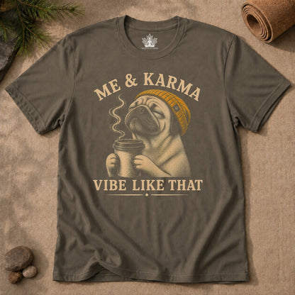 Me & Karma Vibe Like That Pug Men Tee