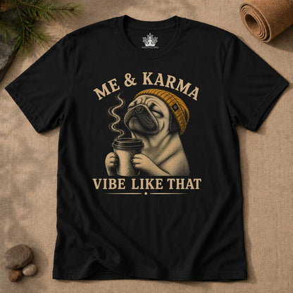Me & Karma Vibe Like That Pug Men Tee