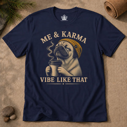Me & Karma Vibe Like That Pug Men Tee