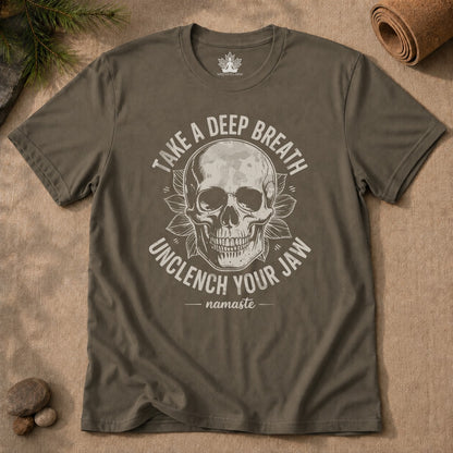 Take a Deep Breath - Unclench Your Jaw Skull Tee