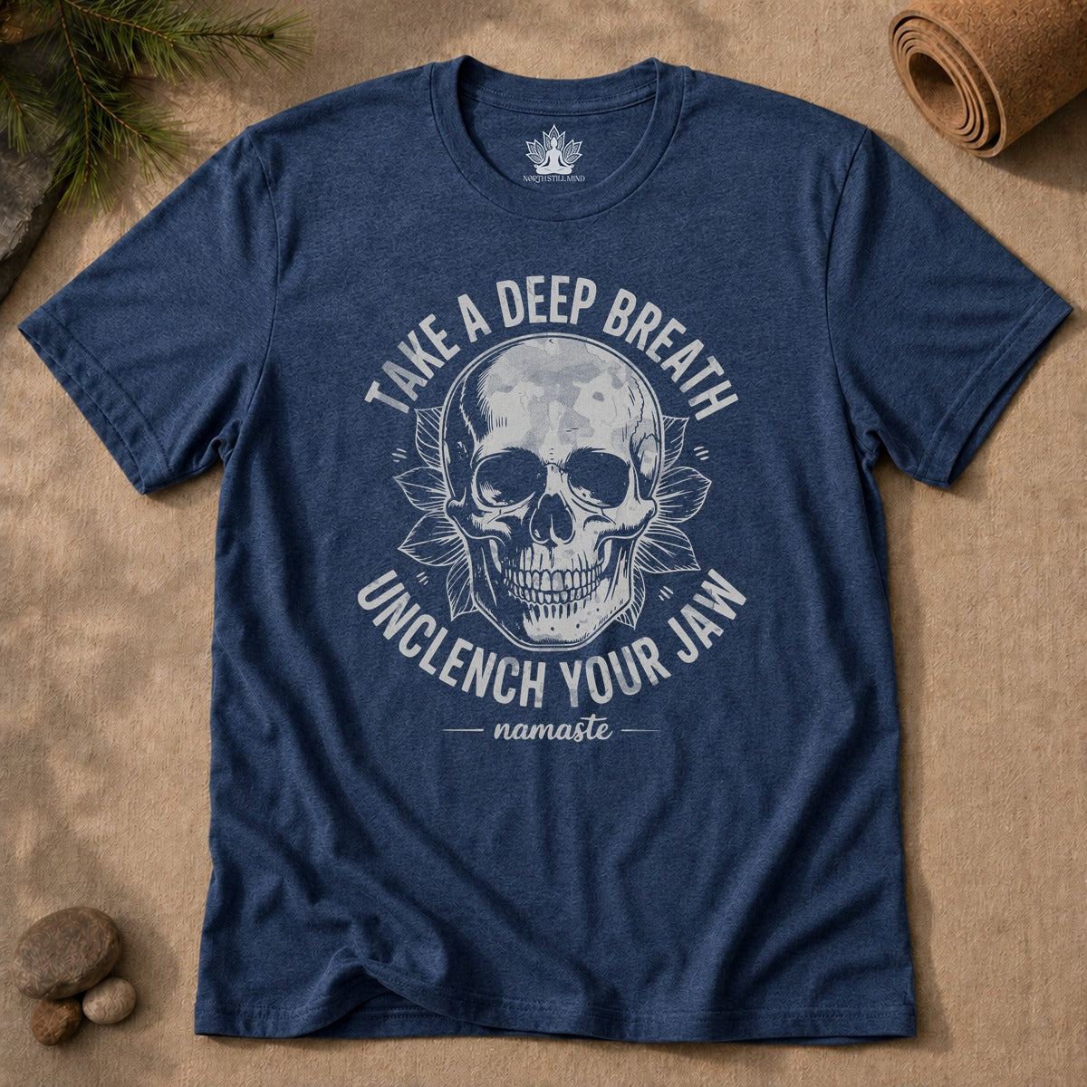 Take a Deep Breath - Unclench Your Jaw Skull Tee