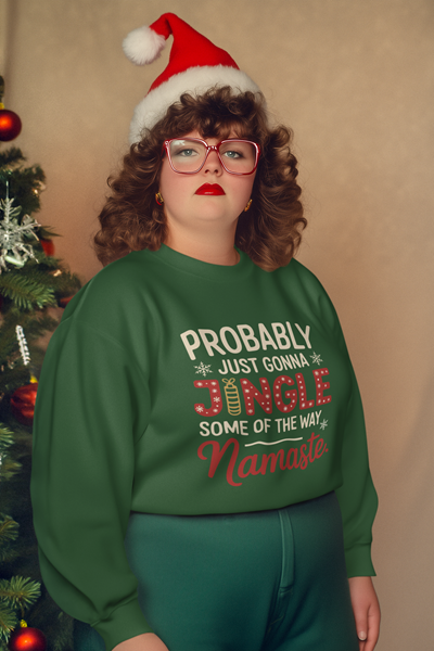 Jingle Some of the Way - Namaste Funny Holiday Sweatshirt