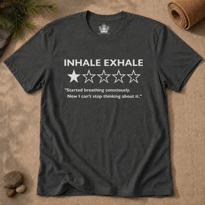 Inhale Exhale Review – Funny Mindful Men Tee